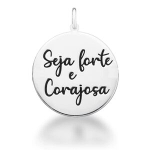 Pingente Seja Forte e Corajosa